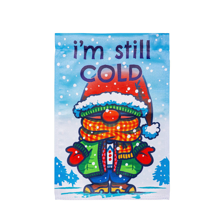 I'm Still Cold Printed Suede Garden Flag; Polyester 12.5"x18"